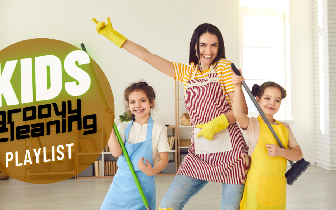 Groovy Cleaning: 30 Kid-Friendly Songs to Make Tidying Up Fun!